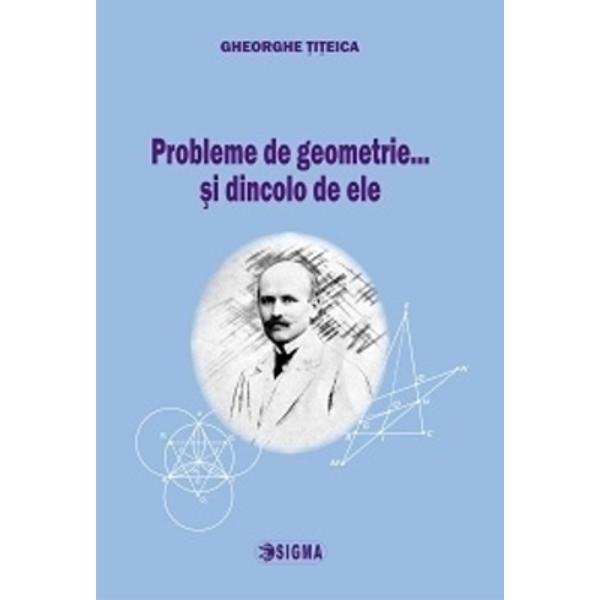 Probeleme de geometrie... si dincolo de ele - G. titeica