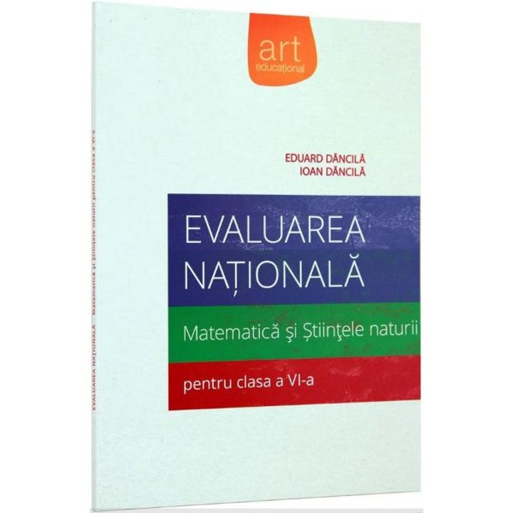 Evaluare nationala matematica si stiintele naturii. Pregatire intensiva cls 6 - Eduard Dancila