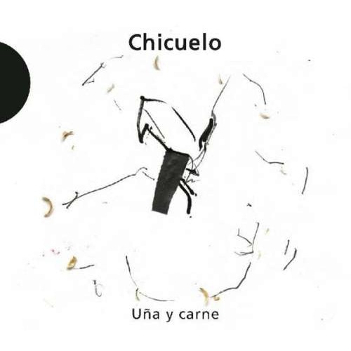 Chicuelo - Un-a Y Carne (CD)