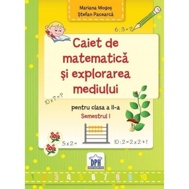 Caiet Matematica Clasa a II-a-Sem I Mariana Mogos si Stefan Pacearca