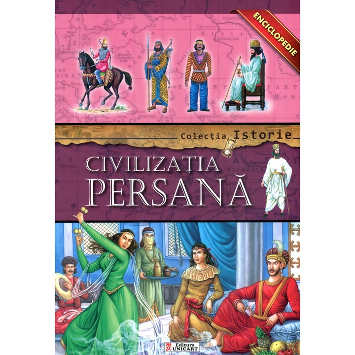 Colectia Istorie: Civilizatia Persana