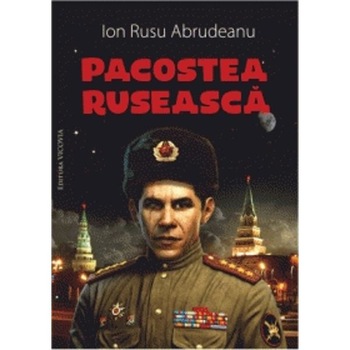 Pacostea Ruseasca - Ion Rusu Abrudeanu Pacostea Ruseasca - Ion Rusu Abrudeanu