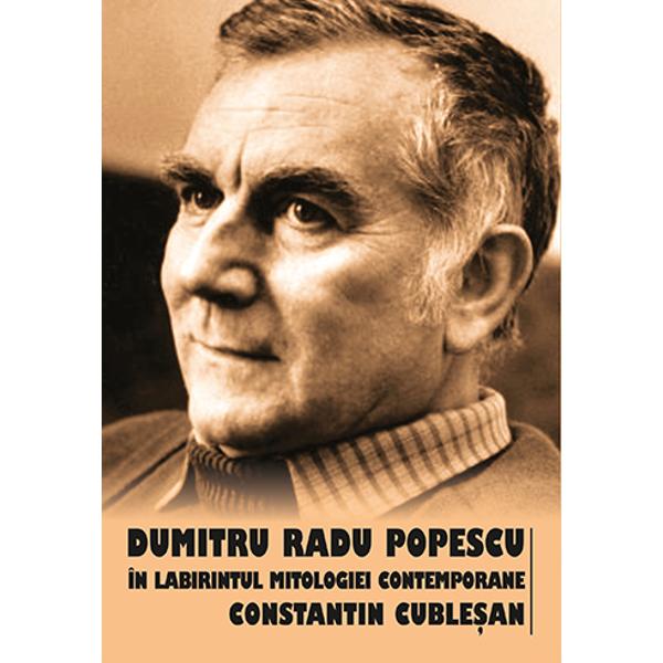 Dumitru Radu Popescu in labirintul mitologiei contemporane - Constantin Cublesan