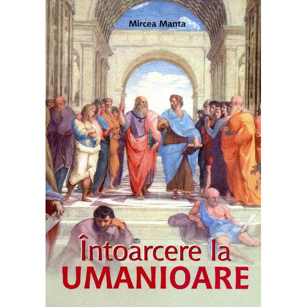 Intoarcere la umanioare - Mircea Manta