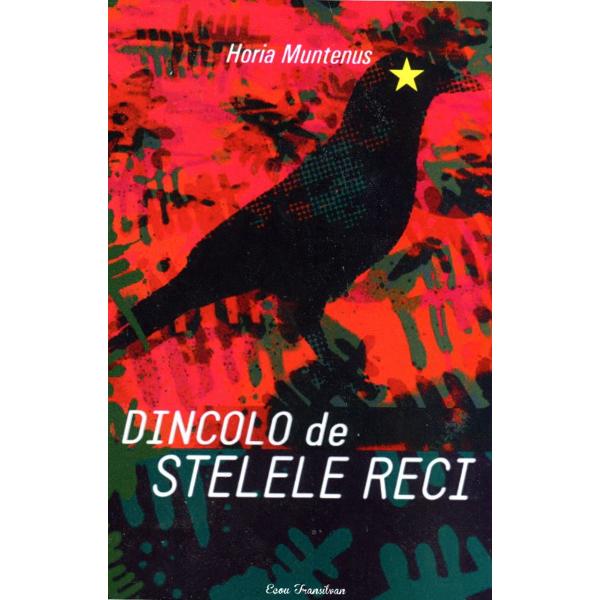 Dincolo de stelele reci - Horia Muntenus