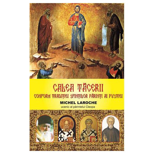 Calea Tacerii , Michel Laroche - Ucenic Al Parintelui Cleopa