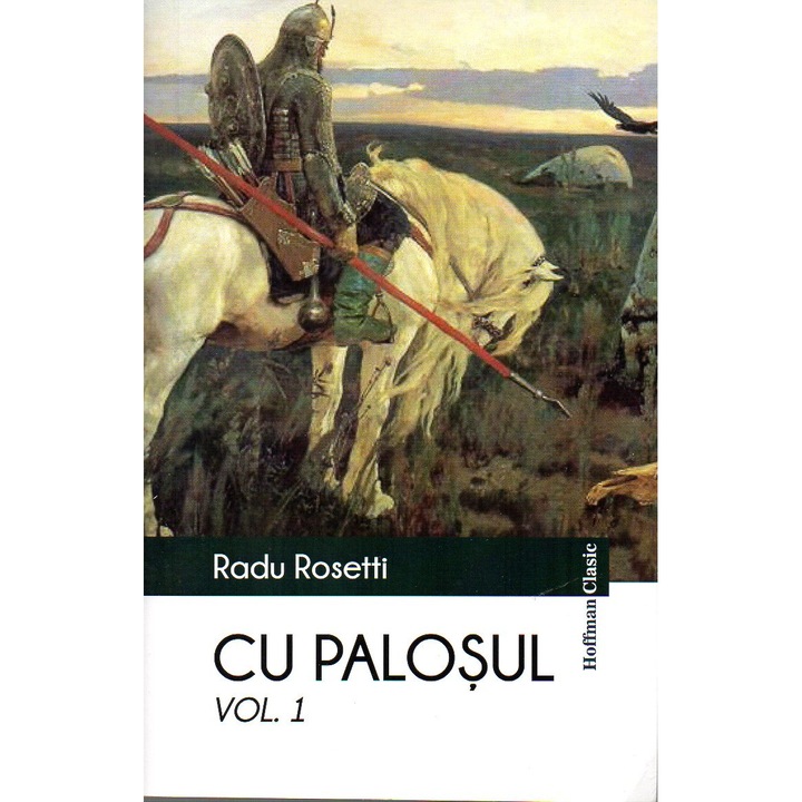 A palósokkal, 1. kötet - Radu Rosetti