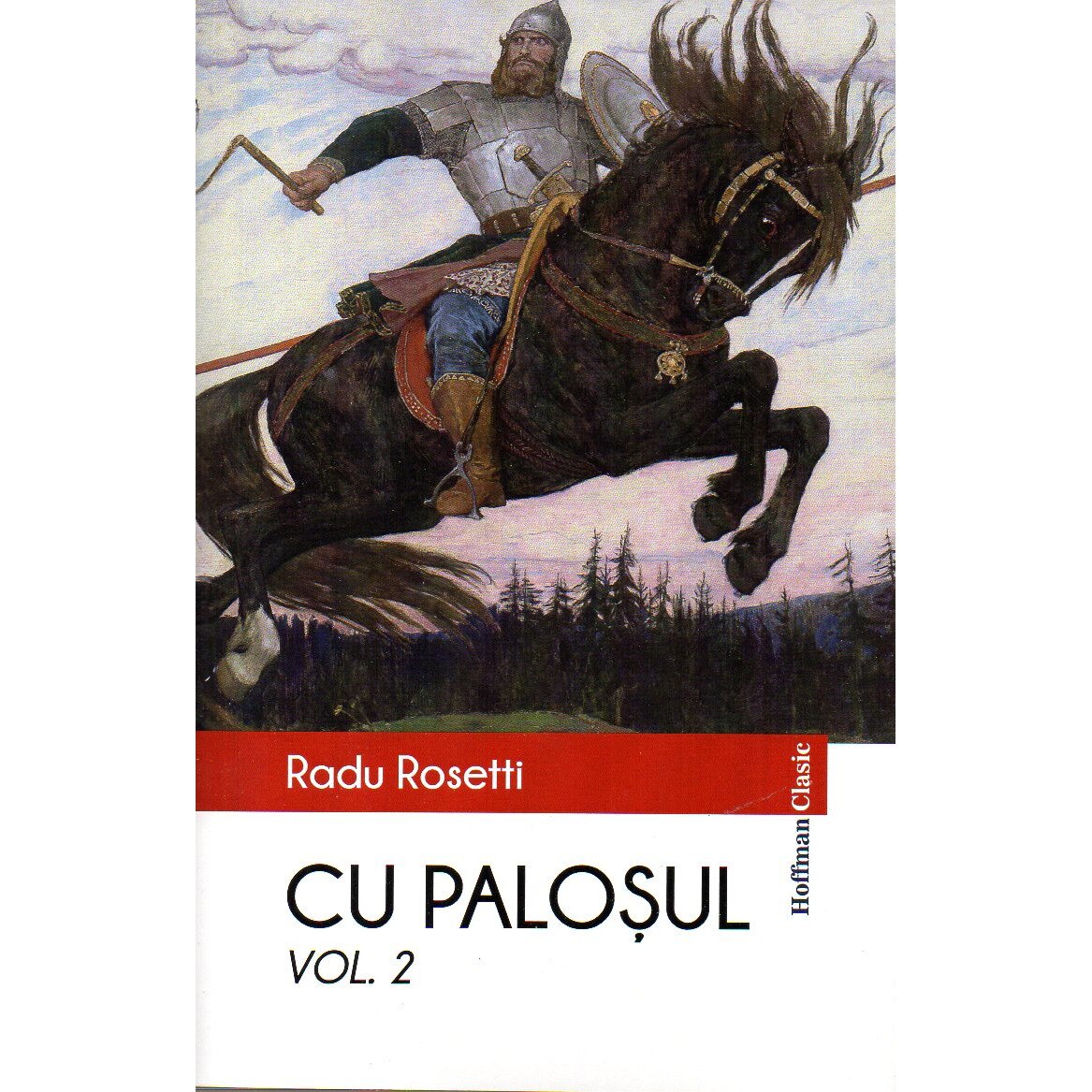Cu palosul, vol 2 - Radu Rosetti