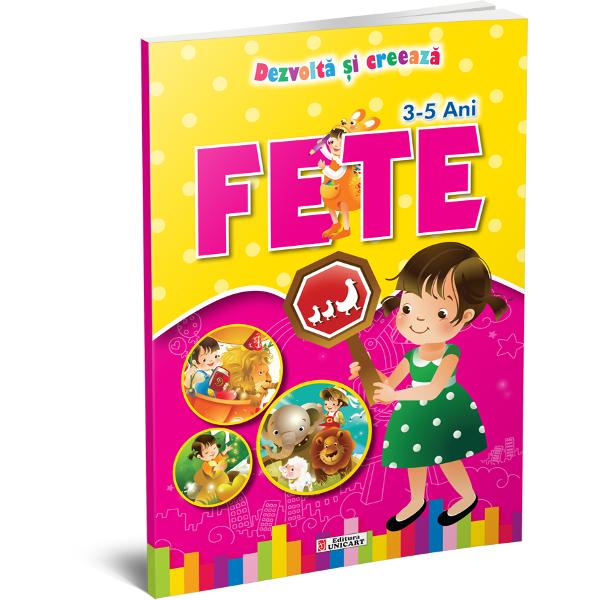 Dezvolta si creeaza - Fete - 3-5 ani