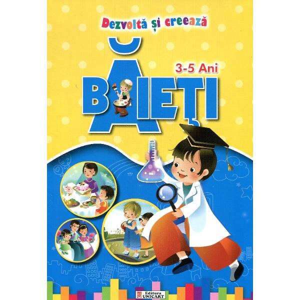 Dezvolta si creeaza - Baieti - 3-5 ani