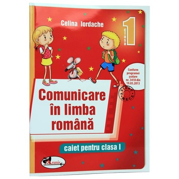 Comunicare In Limba Romana Cls 1 - Caiet - Celina Iordache Comunicare In Limba Romana Cls 1 - Caiet - Celina Iordache