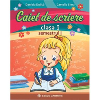 Caiet de scriere - Clasa 1 Sem.1 - Daniela Dulica, Camelia Sima Caiet de scriere - Clasa 1 Sem.1 - Daniela Dulica, Camelia Sima