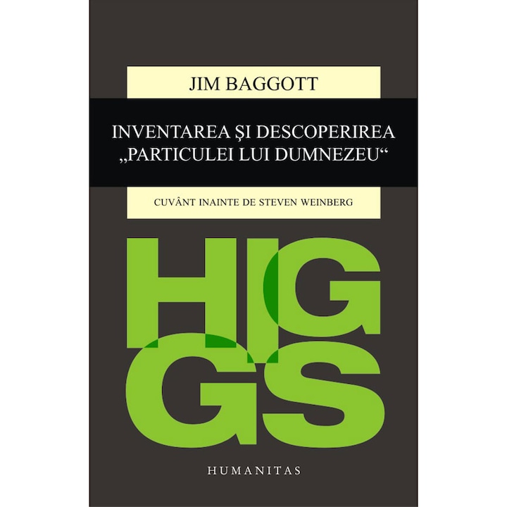 Higgs. Inventarea si descoperirea Particulei lui Dumnezeu - Jim Baggott