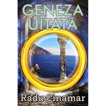 Geneza uitata-Radu Cinamar Geneza uitata-Radu Cinamar