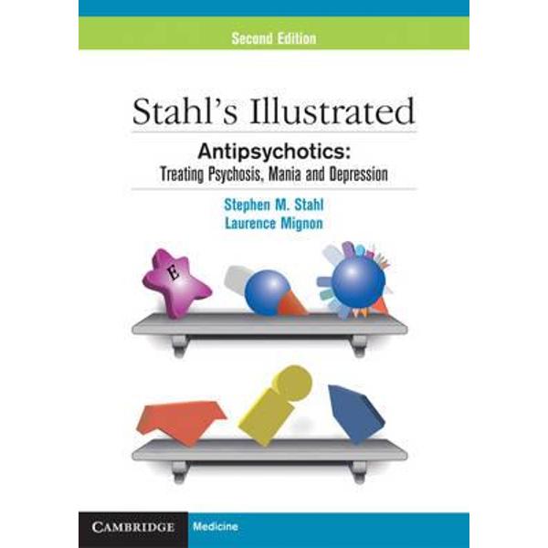 Stahl's Illustrated Antipsychotics