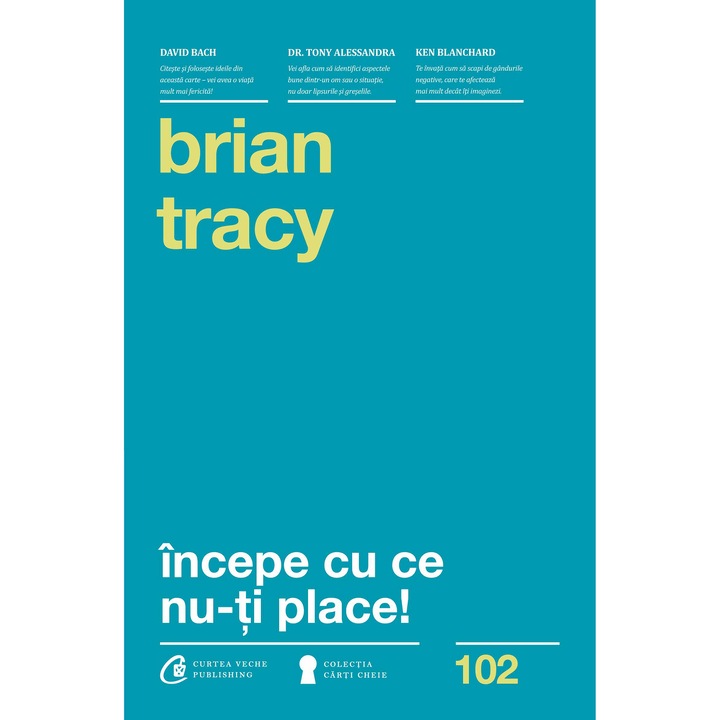 Incepe cu ce nu-ti place - Brian Tracy