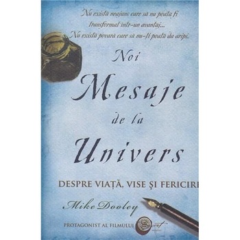 Noi Mesaje de la Univers - Mike Dooley Noi Mesaje de la Univers - Mike Dooley