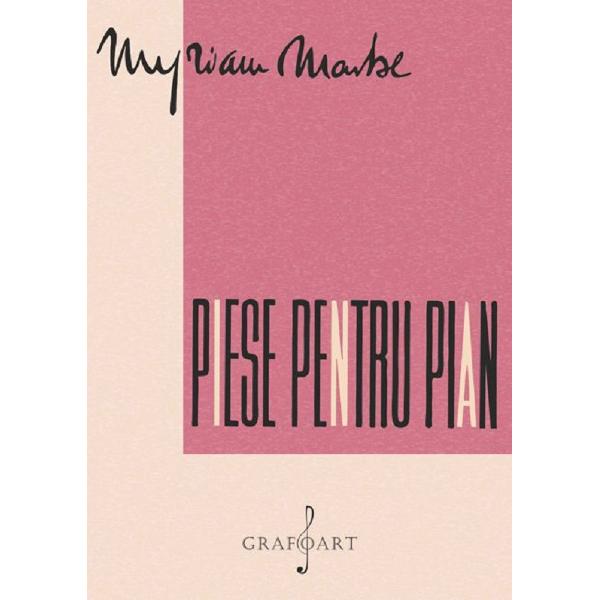 Piese pentru pian - Myriam Marbe
