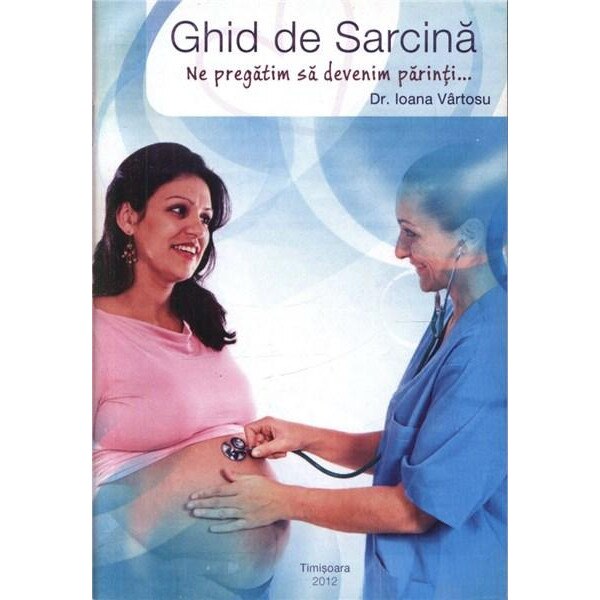 Ghid de sarcina - Dr. Ioana Vartosu