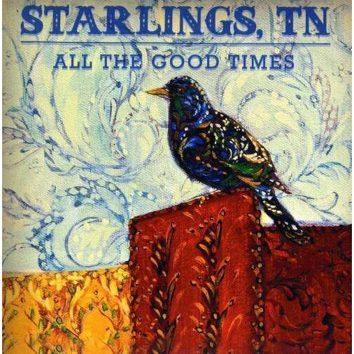 Tn Starlings - All the Good Times (CD)
