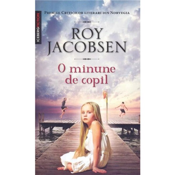 O minune de copil - Roy Jacobsen