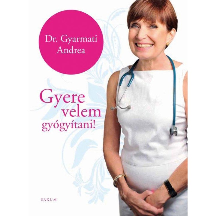 Gyarmati Andrea: Gyere velem gyógyítani