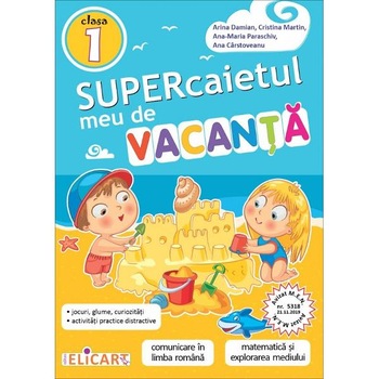 Supercaietul meu de vacanta - Clasa 1 - Arina Damian, Cristina Martin Supercaietul meu de vacanta - Clasa 1 - Arina Damian, Cristina Martin