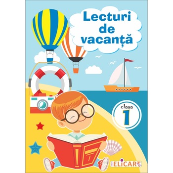 Lecturi de vacanta. Clasa I Lecturi de vacanta. Clasa I