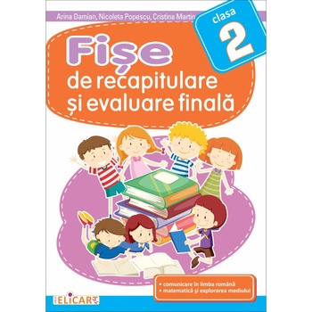 Fise de recapitulare si evaluare finala pentru clasa a II-a Fise de recapitulare si evaluare finala pentru clasa a II-a