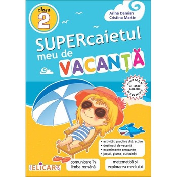 Supercaietul meu de vacanta - Clasa 2 - Arina Damian, Cristina Martin Supercaietul meu de vacanta - Clasa 2 - Arina Damian, Cristina Martin