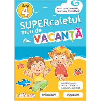 Supercaietul meu de vacanta - Clasa 4 - Amalia Epure, Dana Oprea Supercaietul meu de vacanta - Clasa 4 - Amalia Epure, Dana Oprea