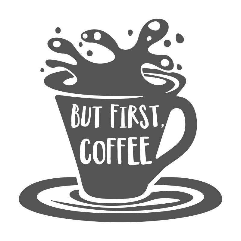 Sticker Decorativ - SMAER - Ceasca de cafea But First Coffee - 20cm x 20cm - Gri