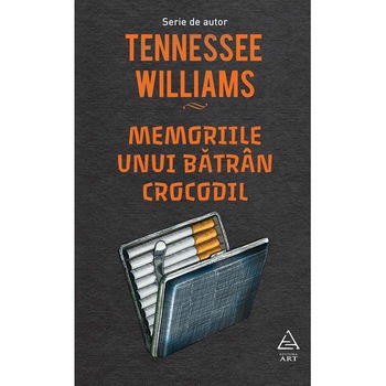 Memoriile Unui Batran Crocodil - Williams Tennessee Memoriile Unui Batran Crocodil - Williams Tennessee