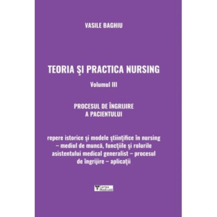 Teoria si practica nursing, Volumul III. - Vasile Baghiu
