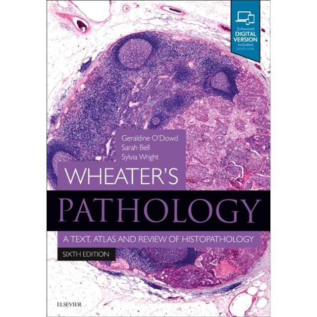 Wheater's Pathology: A Text, Atlas and Review of Histopathology, Geraldine O'Dowd