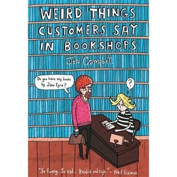 Weird Things Customers Say in Bookshops Weird Things Customers Say in Bookshops