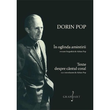 In oglinda amintirii. Texte despre cantul coral - Adrian Pop In oglinda amintirii. Texte despre cantul coral - Adrian Pop
