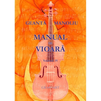 Geanta-Manoliu - Manual de vioara vol. IV Geanta-Manoliu - Manual de vioara vol. IV