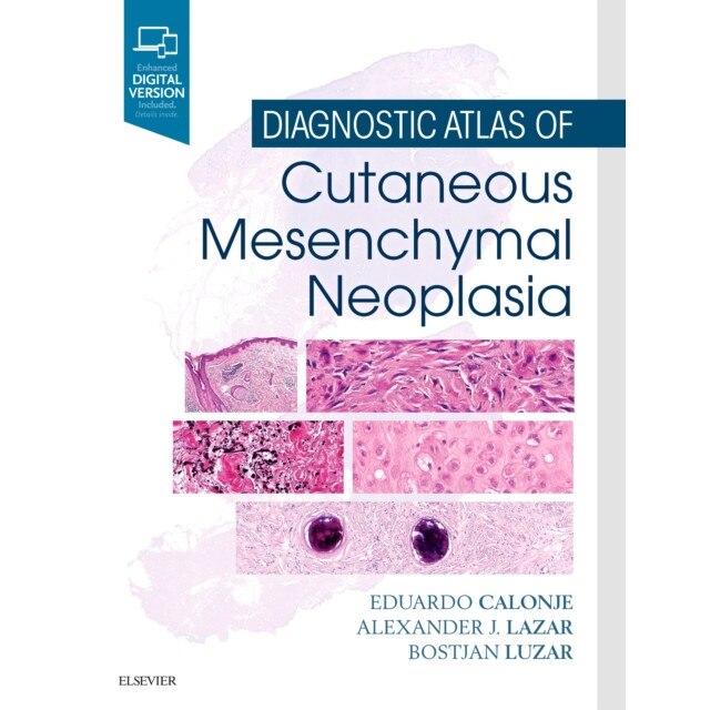 Diagnostic Atlas of Cutaneous Mesenchymal Neoplasia, J. Eduardo Calonje