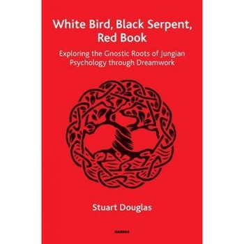 White Bird, Black Serpent, Red Book: Exploring the Gnostic Roots of Jungian Psychology Through Dreamwork - Stuart Douglas (Author) White Bird, Black Serpent, Red Book: Exploring the Gnostic Roots of Jungian Psychology Through Dreamwork - Stuart Douglas (Author)