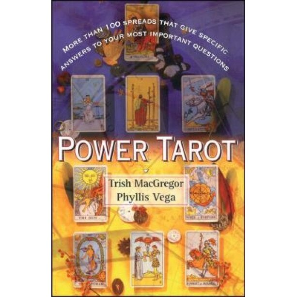 Power Tarot: More Than 100 Spreads That Give Specific Answers to Your Most Important Question, Trish McGregor, T. J. MacGregor, Trish MacGregor