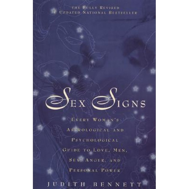Sex Signs: Every Woman's Astrological and Psychological Guide to Love, Men, Sex, Anger and Personal Power, Judith Bennett (Author)