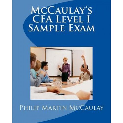 McCaulay's Cfa Level I Sample Exam - Philip Martin McCaulay (Author)