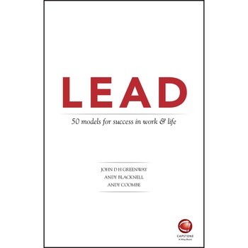 LEAD: 50 models for success in work and life de John D. H. Greenway LEAD: 50 models for success in work and life de John D. H. Greenway