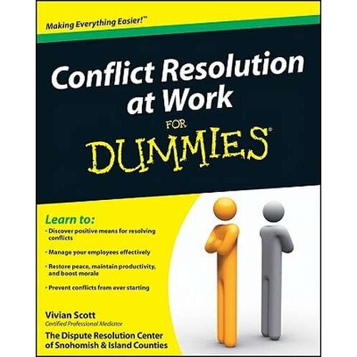 Conflict Resolution at Work For Dummies de Vivian Scott