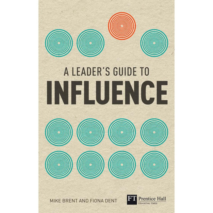The Leader's Guide to Influence de Mike Brent