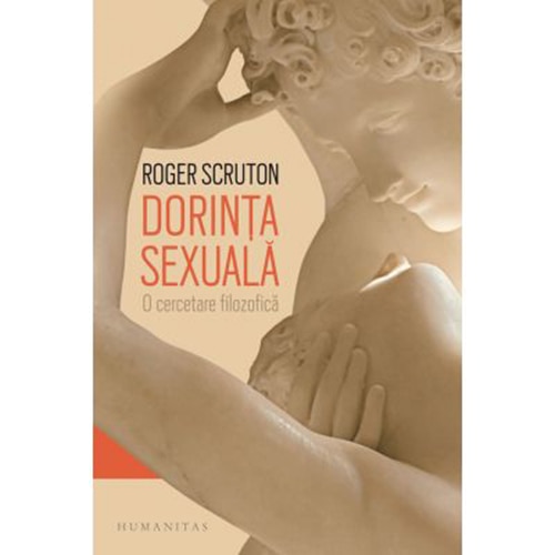 Dorinta Sexuala-Roger Scruton