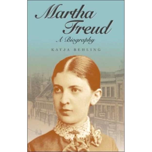 Martha Freud de Katja Behling