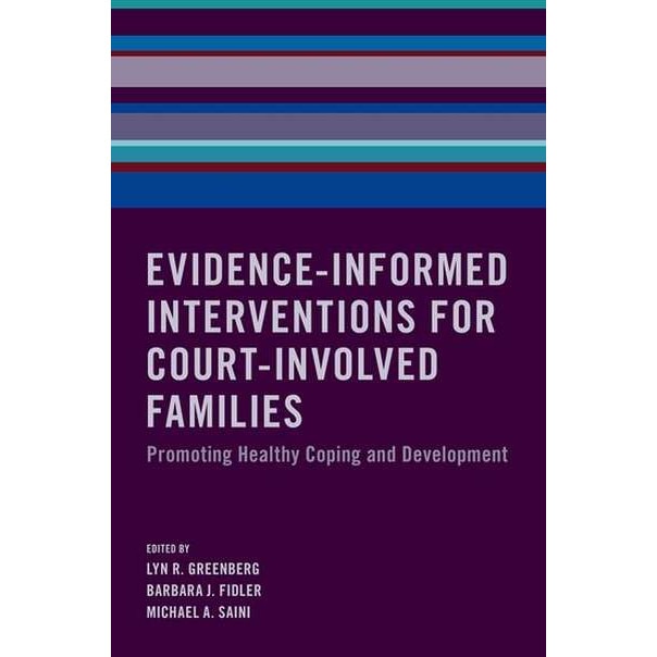 Evidence-Informed Interventions for Court-Involved Families de Lyn R. Greenberg