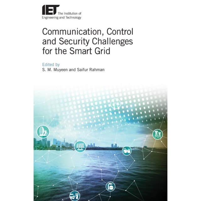 Communication, Control and Security Challenges for the Smart Grid de S. M. Muyeen